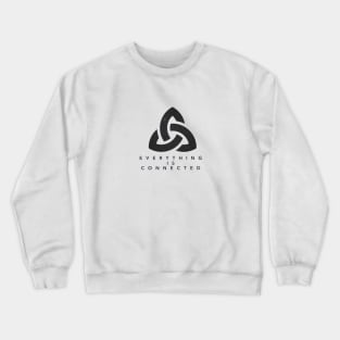 Everything is connected Crewneck Sweatshirt